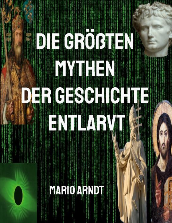 Cover-Bild Die größten Mythen der Geschichte entlarvt