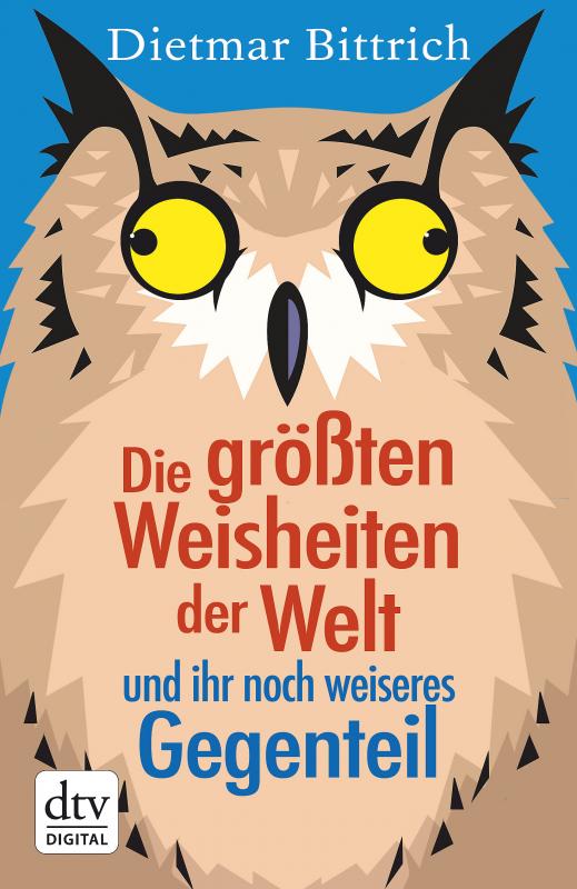 Cover-Bild Die größten Weisheiten der Welt und ihr noch weiseres Gegenteil