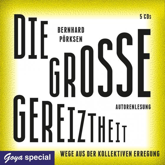 Cover-Bild Die große Gereiztheit. Wege aus der kollektiven Erregung