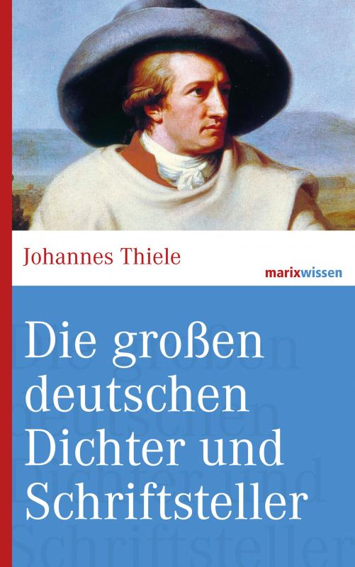 Cover-Bild Die großen deutschen Dichter und Schriftsteller