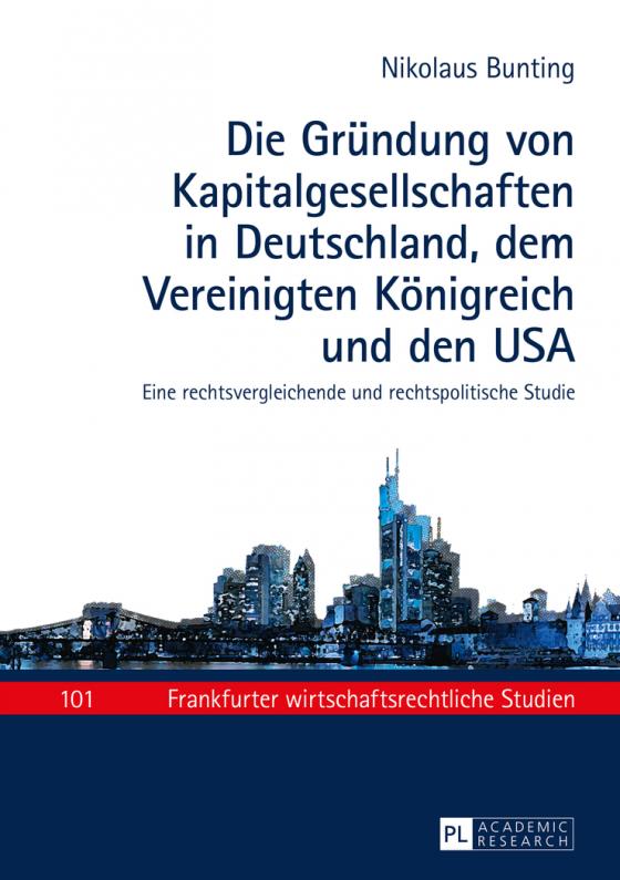 Cover-Bild Die Gründung von Kapitalgesellschaften in Deutschland, dem Vereinigten Königreich und den USA