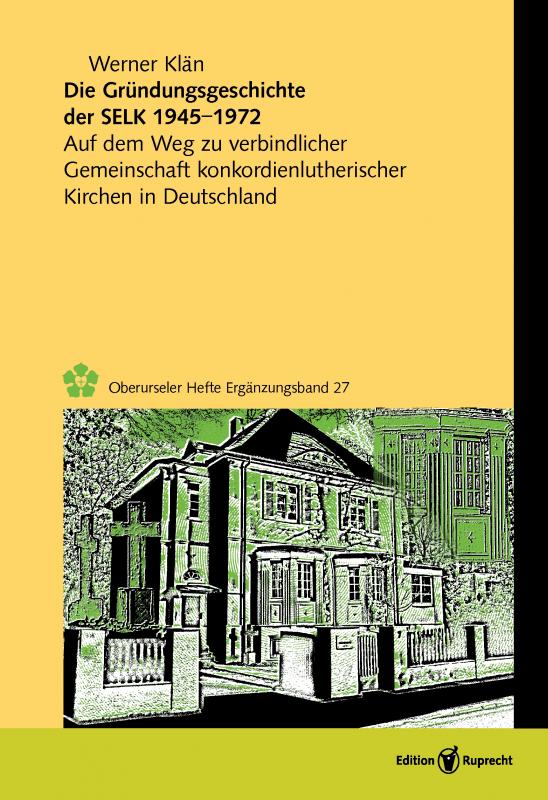 Cover-Bild Die Gründungsgeschichte der Selbständigen Evangelisch-Lutherischen Kirche 1945–1972