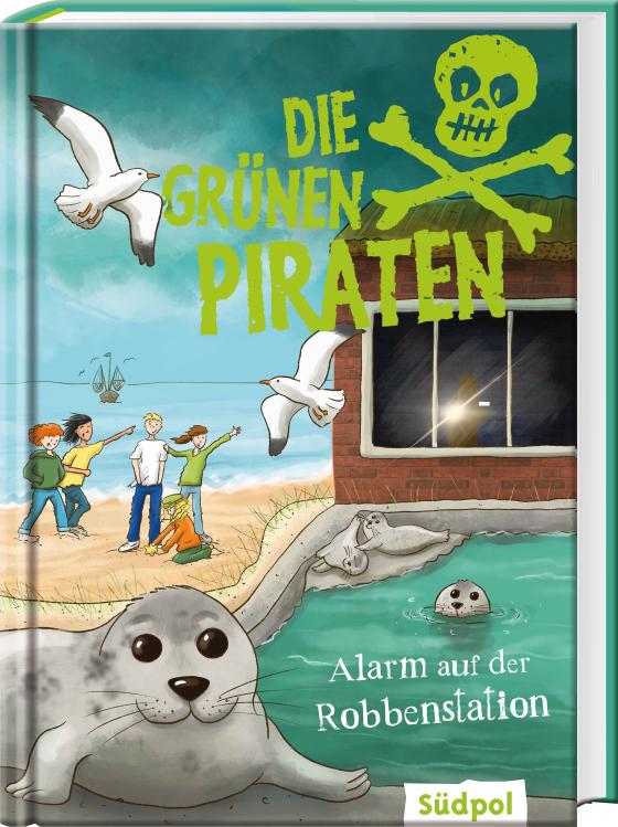 Cover-Bild Die Grünen Piraten – Alarm auf der Robbenstation