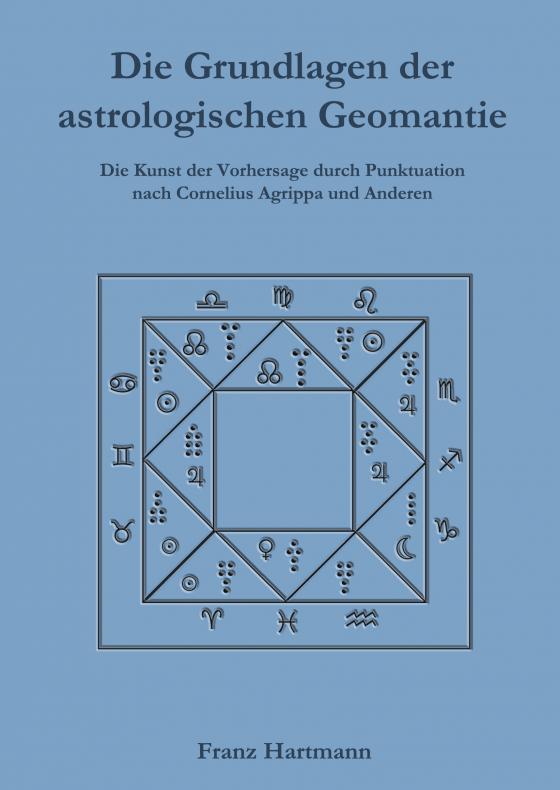 Cover-Bild Die Grundlagen der astrologischen Geomantie