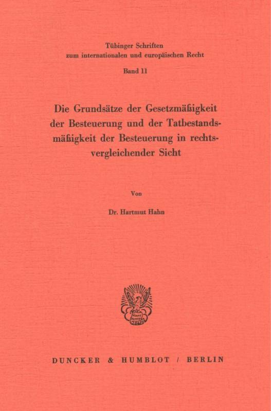 Cover-Bild Die Grundsätze der Gesetzmäßigkeit der Besteuerung und der Tatbestandsmäßigkeit der Besteuerung in rechtsvergleichender Sicht.