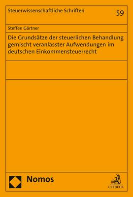 Cover-Bild Die Grundsätze der steuerlichen Behandlung gemischt veranlasster Aufwendungen im deutschen Einkommensteuerrecht