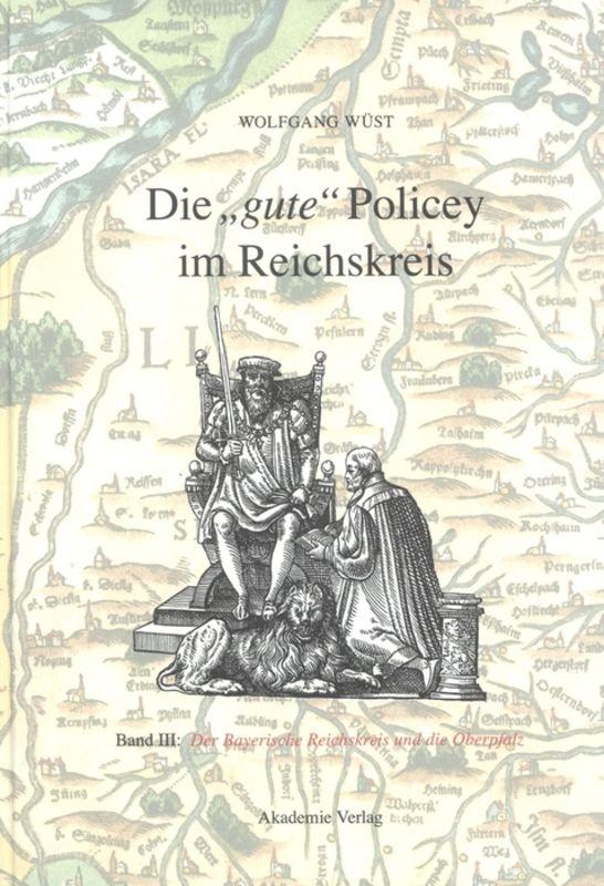 Cover-Bild Die "gute" Policey im Reichskreis / Die "gute" Policey im Bayerischen Reichskreis und in der Oberpfalz