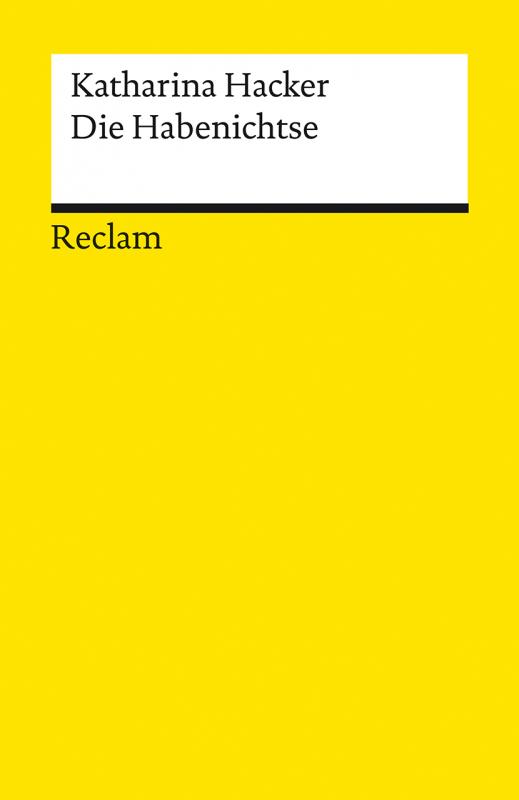 Cover-Bild Die Habenichtse. Roman. Zeitgenössische Romane bei Reclam – Geeignet für den Schulunterricht – Mit einem Nachwort von Corinna Schlicht – Reclam