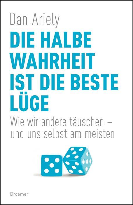 Cover-Bild Die halbe Wahrheit ist die beste Lüge