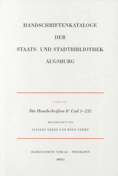 Cover-Bild Die Handschriften der Staats- und Stadtbibliothek Augsburg. 8° Cod 1-232