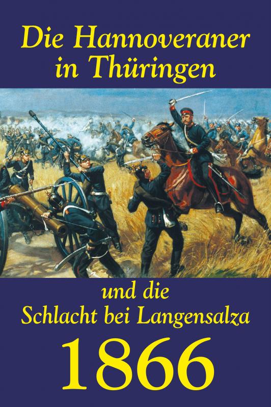 Cover-Bild Die Hannoveraner in Thüringen und die Schlacht bei Langensalza 1866
