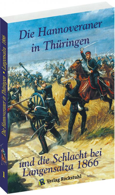 Cover-Bild Die Hannoveraner in Thüringen und die SCHLACHT BEI LANGENSALZA am 27. Juni 1866