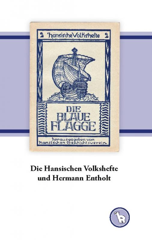 Cover-Bild Die Hansischen Volkshefte und Hermann Entholt
