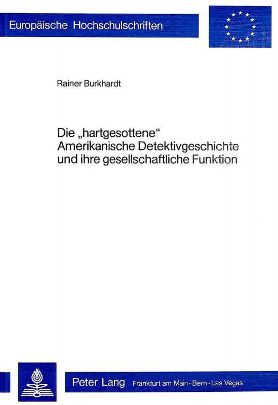 Cover-Bild Die «hartgesottene» amerikanische Detektivgeschichte und ihre gesellschaftliche Funktion