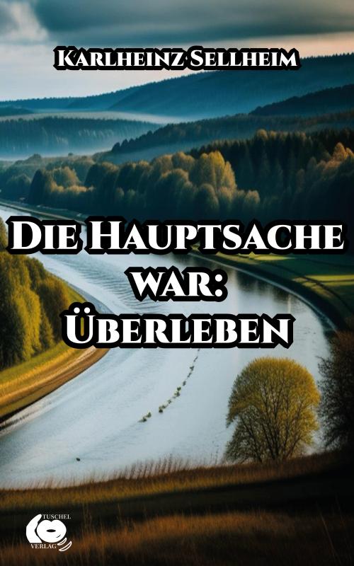 Cover-Bild Die Hauptsache war: Überleben