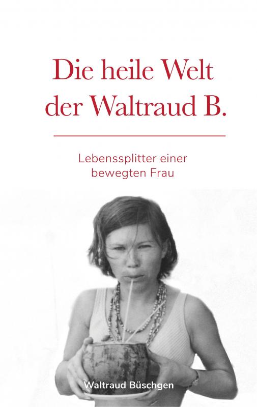 Cover-Bild Die heile Welt der Waltraud B.