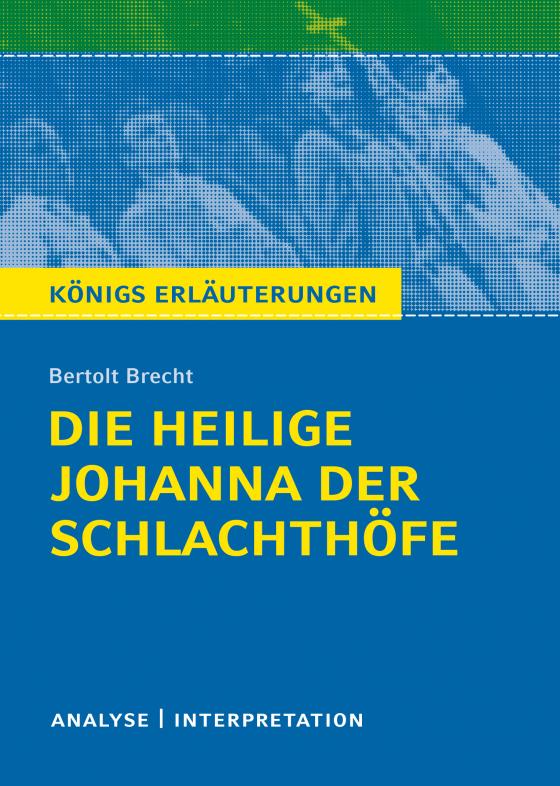 Cover-Bild Die heilige Johanna der Schlachthöfe von Bertolt Brecht. Königs Erläuterungen.