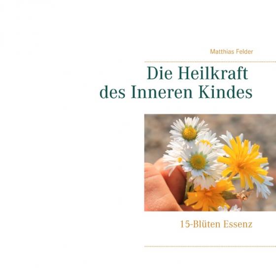 Cover-Bild Die Heilkraft des Inneren Kindes