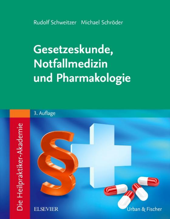 Cover-Bild Die Heilpraktiker-Akademie. Gesetzeskunde, Notfallmedizin und Pharmakologie