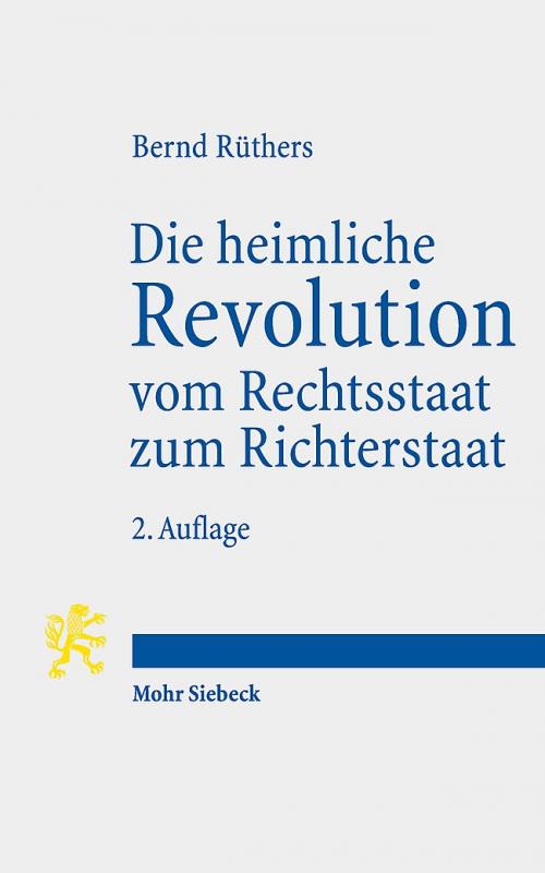 Cover-Bild Die heimliche Revolution vom Rechtsstaat zum Richterstaat