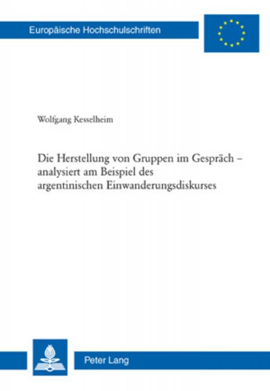 Cover-Bild Die Herstellung von Gruppen im Gespräch – analysiert am Beispiel des argentinischen Einwanderungsdiskurses