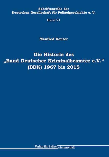 Cover-Bild Die Historie des „Bund Deutscher Kriminalbeamter e.V.“ (BDK)