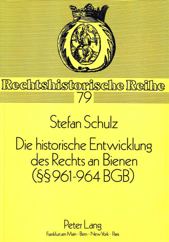 Cover-Bild Die historische Entwicklung des Rechts an Bienen ( 961-964 BGB)