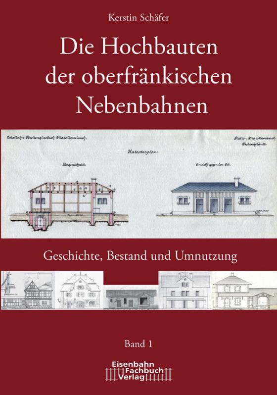 Cover-Bild Die Hochbauten der oberfänkischen Nebenbahnen
