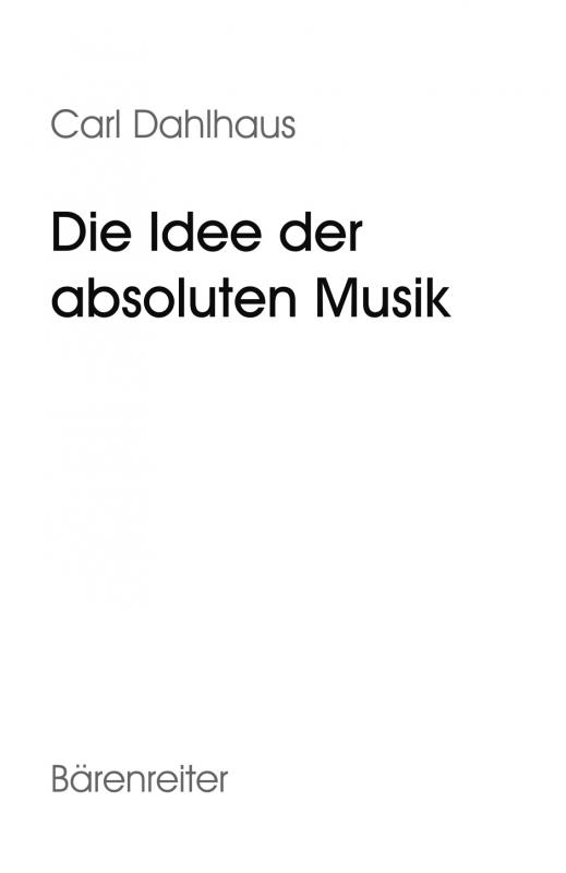 Cover-Bild Die Idee der absoluten Musik