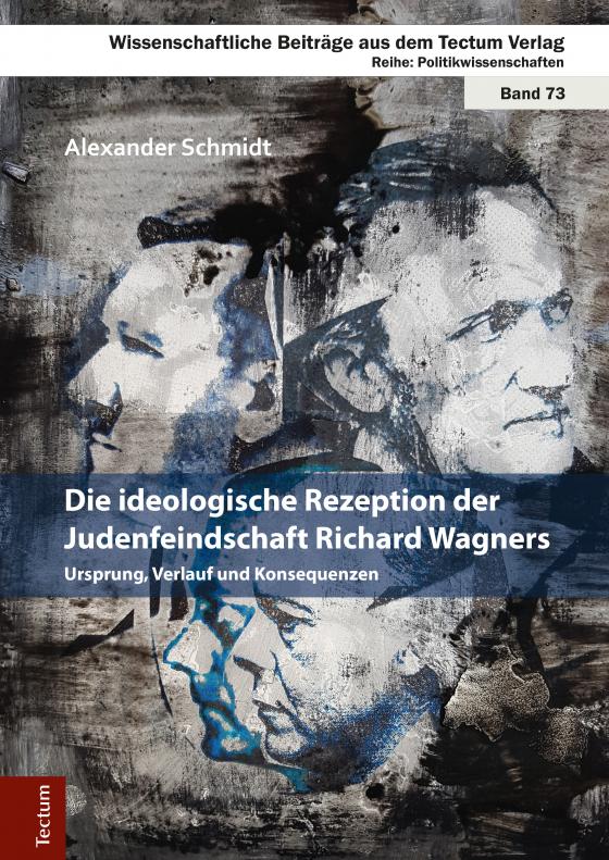 Cover-Bild Die ideologische Rezeption der Judenfeindschaft Richard Wagners
