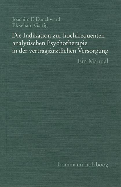 Cover-Bild Die Indikation zur hochfrequenten analytischen Psychotherapie in der vertragsärztlichen Versorgung