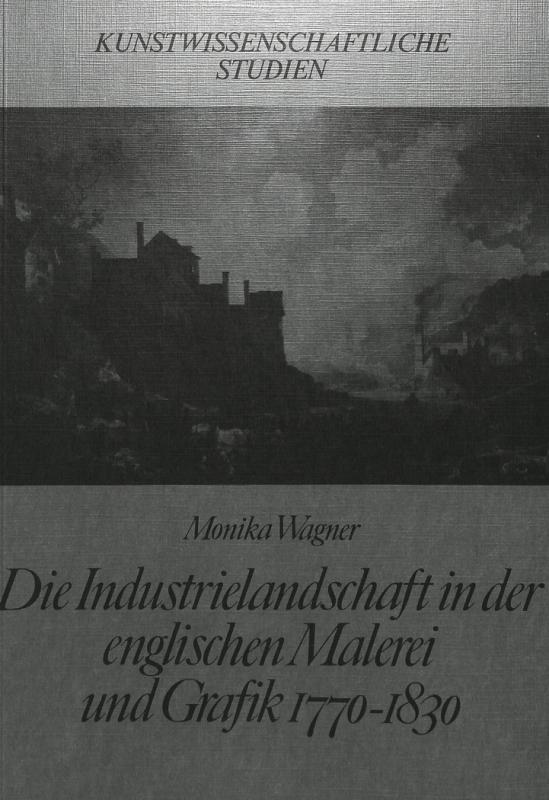 Cover-Bild Die Industrielandschaft in der englischen Malerei und Grafik 1770-1830