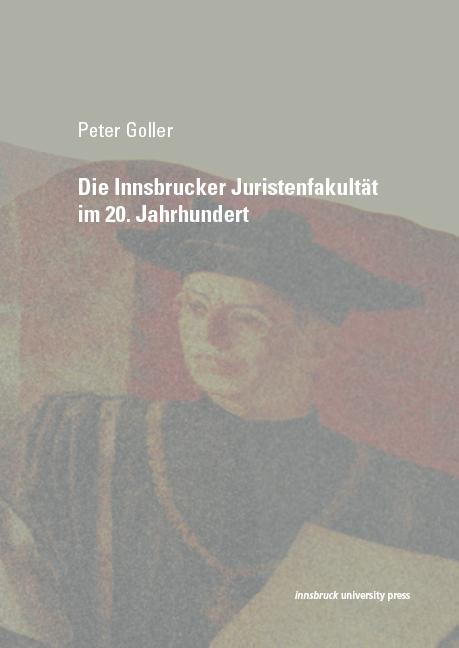 Cover-Bild Die Innsbrucker Juristenfakultät im 20. Jahrhundert