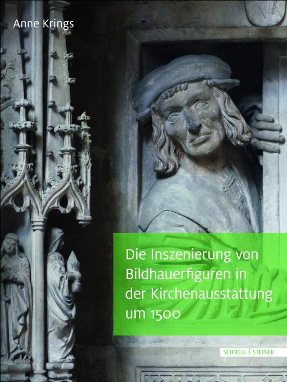 Cover-Bild Die Inszenierung von Bildhauerfiguren in der Kirchenausstattung um 1500