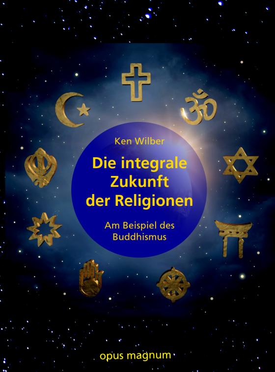 Cover-Bild Die integrale Zukunft der Religionen