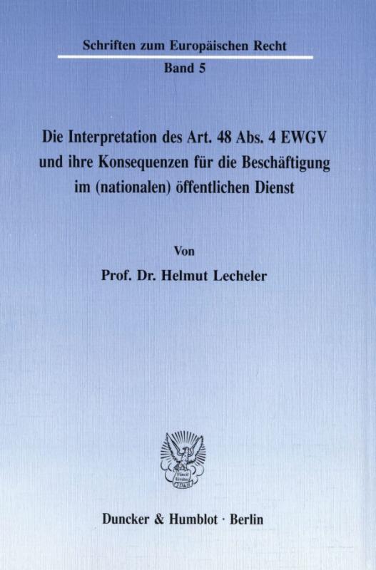 Cover-Bild Die Interpretation des Art. 48 Abs. 4 EWGV und ihre Konsequenzen für die Beschäftigung im (nationalen) öffentlichen Dienst.