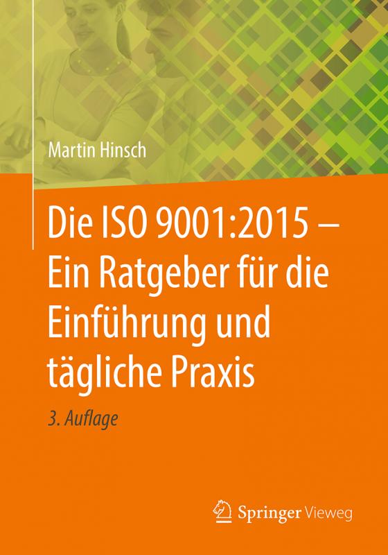 Cover-Bild Die ISO 9001:2015 - Ein Ratgeber für die Einführung und tägliche Praxis