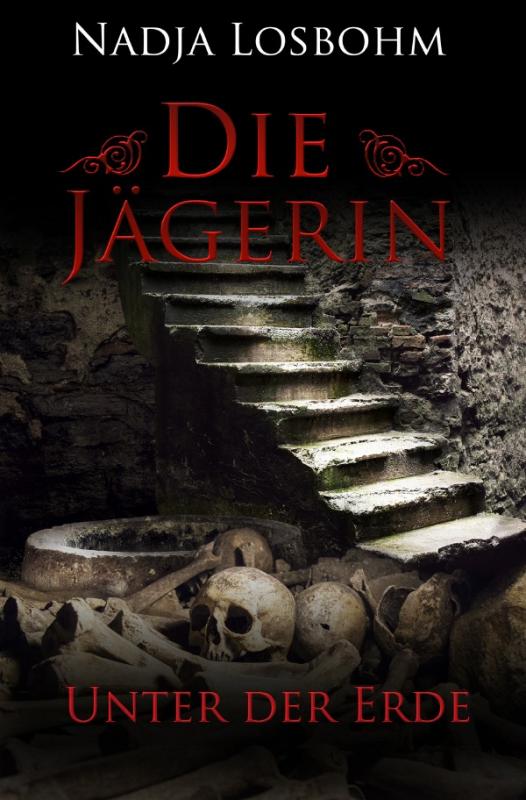 Cover-Bild Die Jägerin / Die Jägerin – Unter der Erde