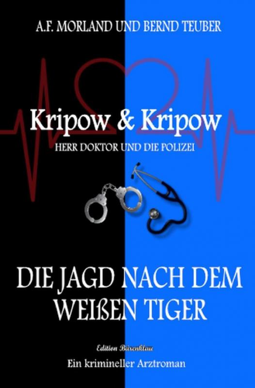 Cover-Bild Die Jagd nach dem weißen Tiger: Kripow & Kripow - Herr Doktor und die Polizei