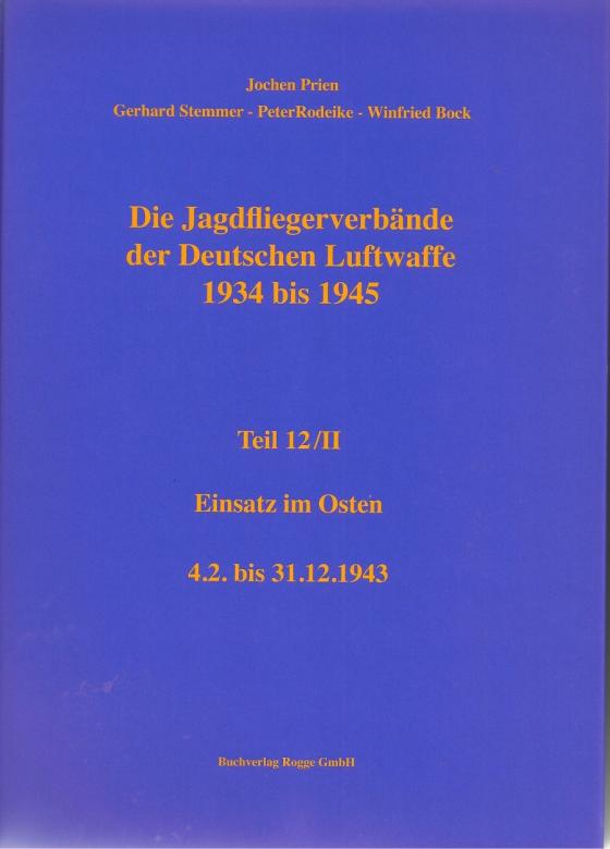 Cover-Bild Die Jagdfliegerverbände der Deutschen Luftwaffe 1934-1945 Teil 12 / II