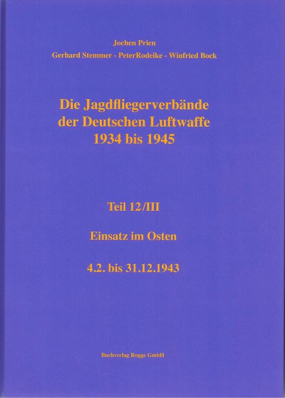 Cover-Bild Die Jagdfliegerverbände der Deutschen Luftwaffe 1934-1945 Teil 12 / III