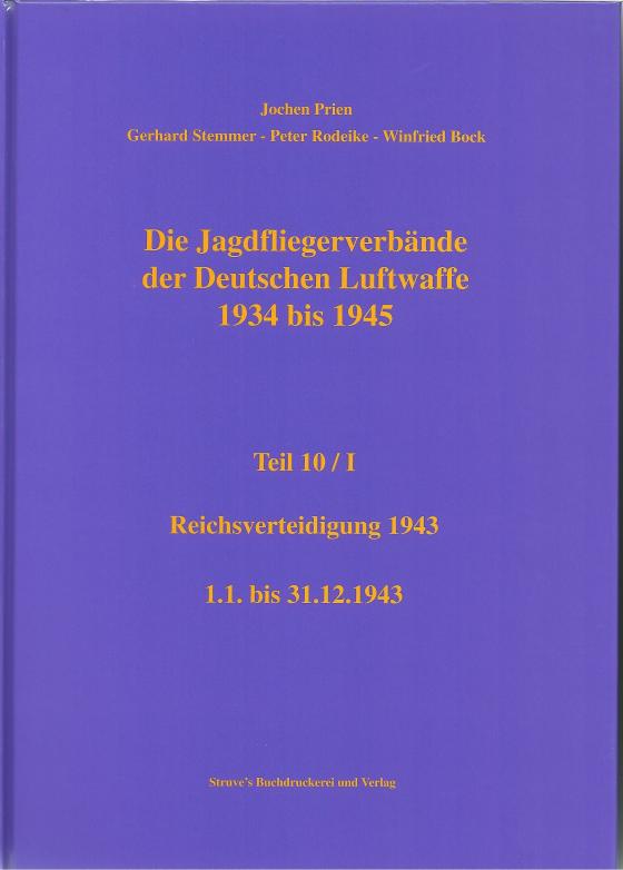 Cover-Bild Die Jagdfliegerverbände der Deutschen Luftwaffe 1934 bis 1945 / Die Jagdfliegerverbände der Deutschen Luftwaffe 1934 bis 1945 Teil 10 / I