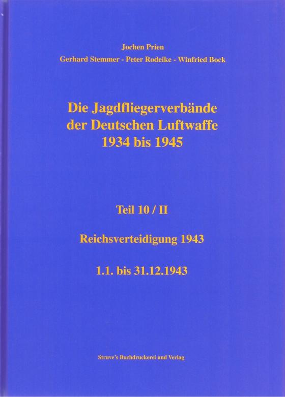 Cover-Bild Die Jagdfliegerverbände der Deutschen Luftwaffe 1934 bis 1945 / Die Jagdfliegerverbände der Deutschen Luftwaffe 1934 bis 1945 Teil 10/II