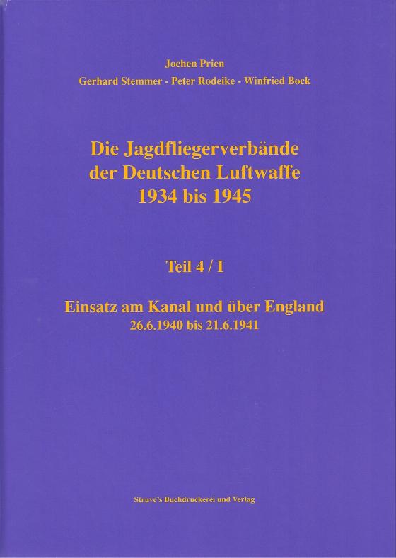 Cover-Bild Die Jagdfliegerverbände der Deutschen Luftwaffe 1934 bis 1945 / Die Jagdfliegerverbände der Deutschen Luftwaffe 1934 bis 1945 Teil 4/I