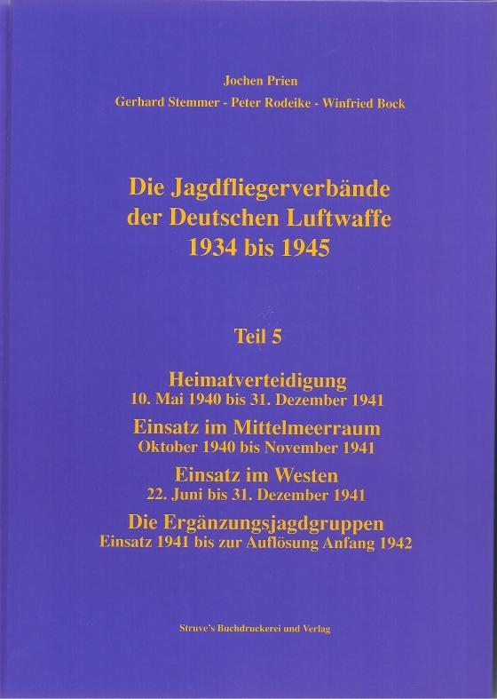 Cover-Bild Die Jagdfliegerverbände der Deutschen Luftwaffe 1934 bis 1945 / Die Jagdfliegerverbände der Deutschen Luftwaffe 1934 bis 1945 Teil 5