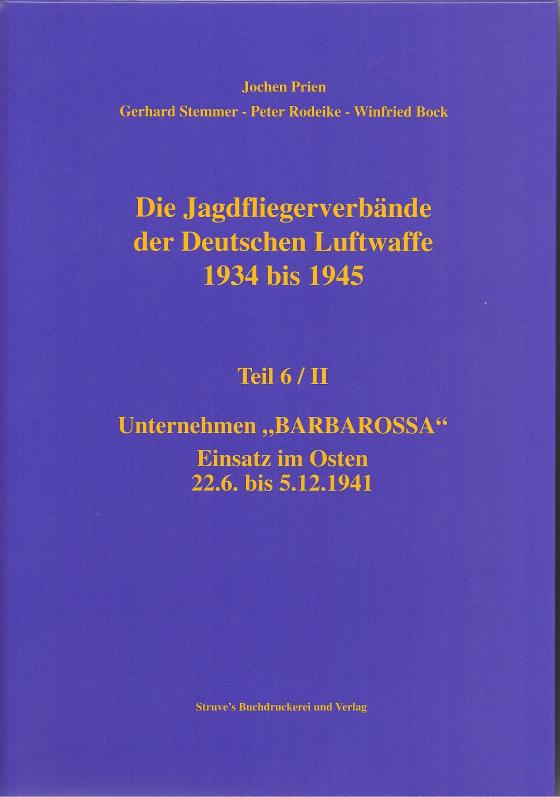 Cover-Bild Die Jagdfliegerverbände der Deutschen Luftwaffe 1934 bis 1945 / Die Jagdfliegerverbände der Deutschen Luftwaffe 1934 bis 1945 Teil 6/II