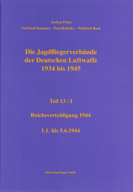 Cover-Bild Die Jagdfliegerverbände der Deutschen Luftwaffe 1934 bis 1945 Teil 13 / I