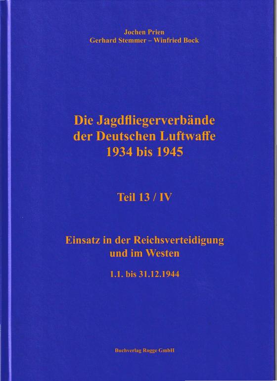 Cover-Bild Die Jagdfliegerverbände der Deutschen Luftwaffe 1934 bis 1945 Teil 13 / IV