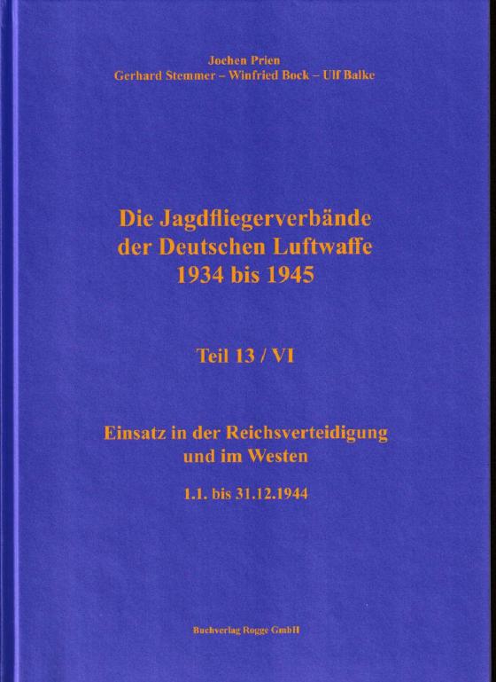 Cover-Bild Die Jagdfliegerverbände der Deutschen Luftwaffe 1934 bis 1945 Teil 13 / VI