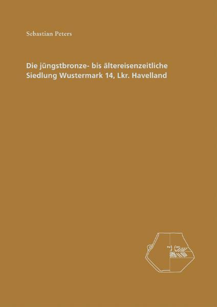 Cover-Bild Die jüngstbronze- bis ältereisenzeitliche Siedlung Wustermark 14, Lkr. Havelland